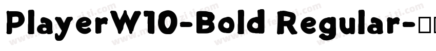 PlayerW10-Bold Regular字体转换